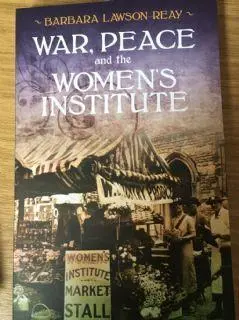 Details of fascinating new book - War, Peace, and the Women's Institute