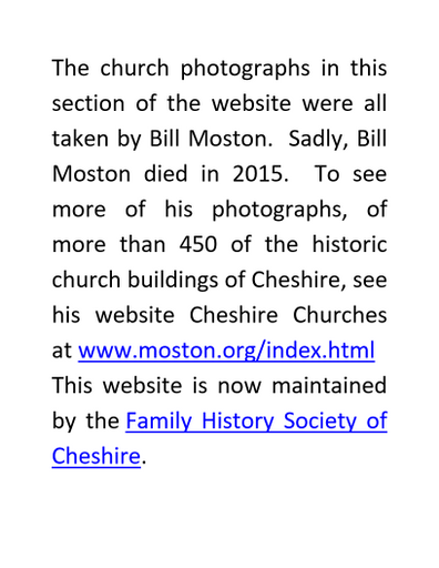 All the Cheshire churches were photographed by Bill Moston,